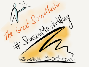 The Great ScrumMaster: #ScrumMasterWay by Zuzana Sochova